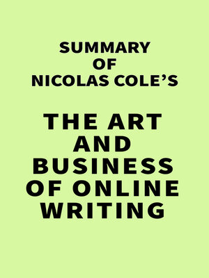 cover image of Summary of Nicolas Cole's the Art and Business of Online Writing